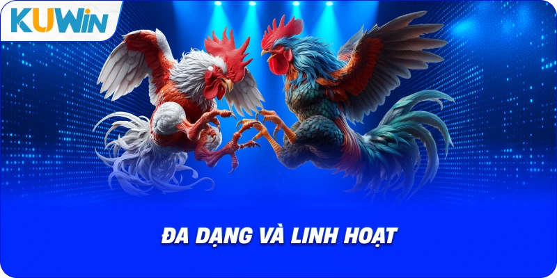 đa dạng và linh hoạt