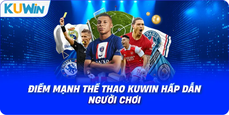 điểm mạnh thể thao kuwin hấp dẫn người chơi