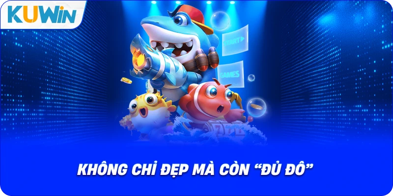 không chỉ đẹp mà còn “đủ đô”